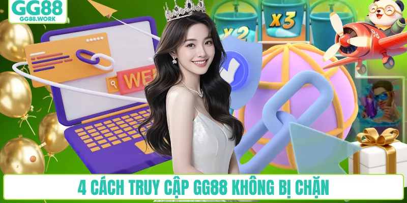 4 cách truy cập GG88 không bị chặn