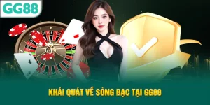 Khái quat ve song bạc gg88